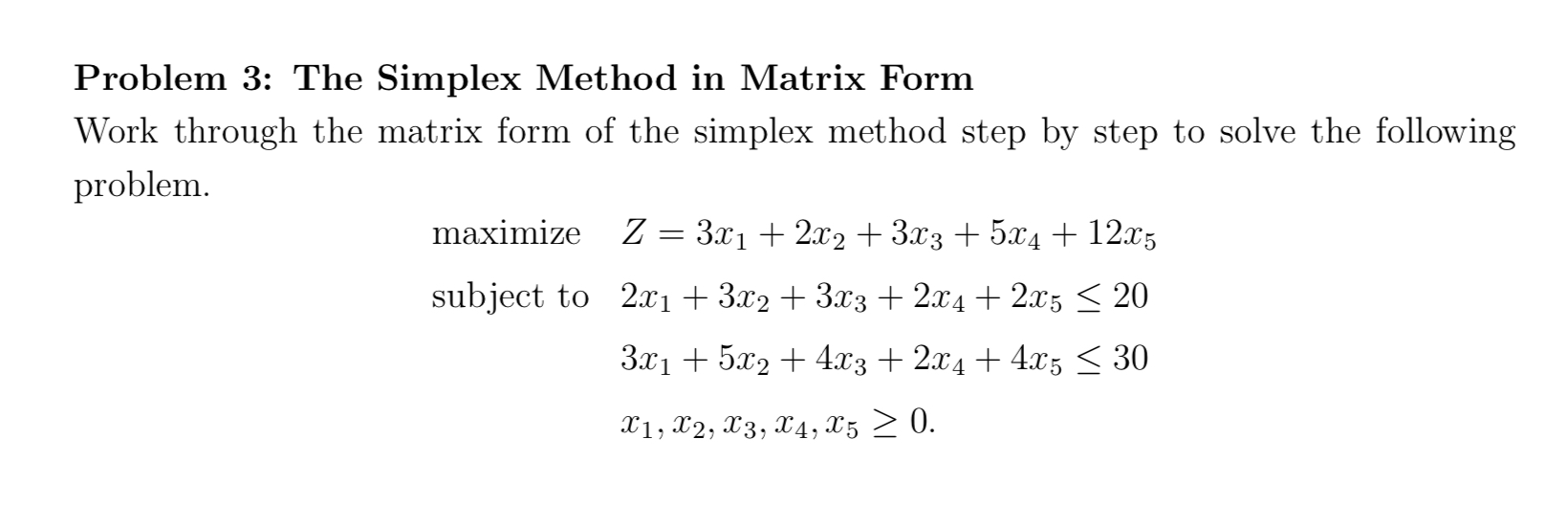 Solved Problem 3: The Simplex Method in ﻿Matrix FormWork | Chegg.com