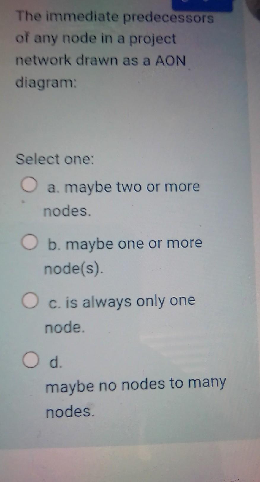 Solved The Immediate Predecessors Of Any Node In A Project | Chegg.com