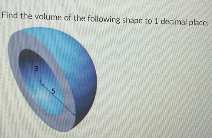 Solved > */2 Find the volume of the following shape to 1 | Chegg.com