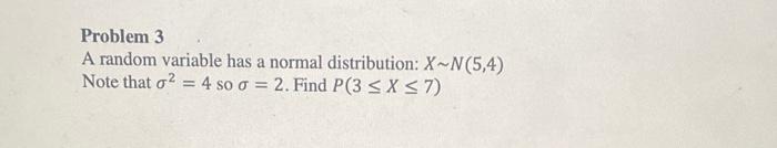Solved Problem 3 A random variable has a normal | Chegg.com