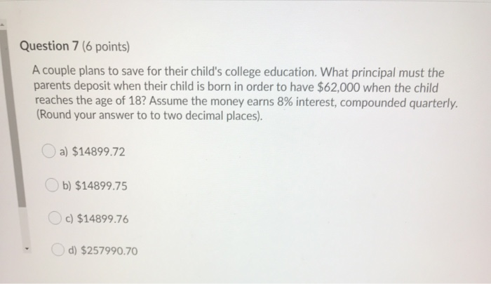 Solved Question 7 (6 points) A couple plans to save for | Chegg.com
