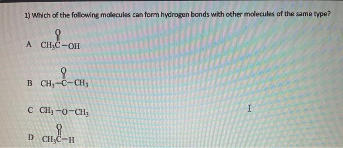 Solved 1) Which of the following molecules can form hydrogen | Chegg.com