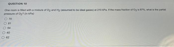 Solved QUESTION 10 One room is filled with a mixture of O2 | Chegg.com