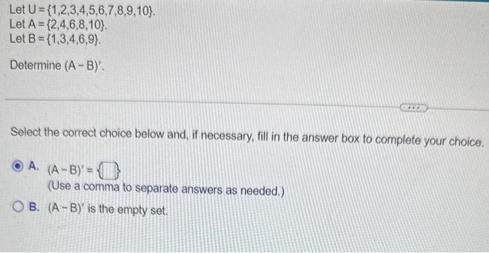 Solved Let U={1,2,3,4,5,6,7,8,9,10}. Let A={2,4,6,8,10}. Let | Chegg.com