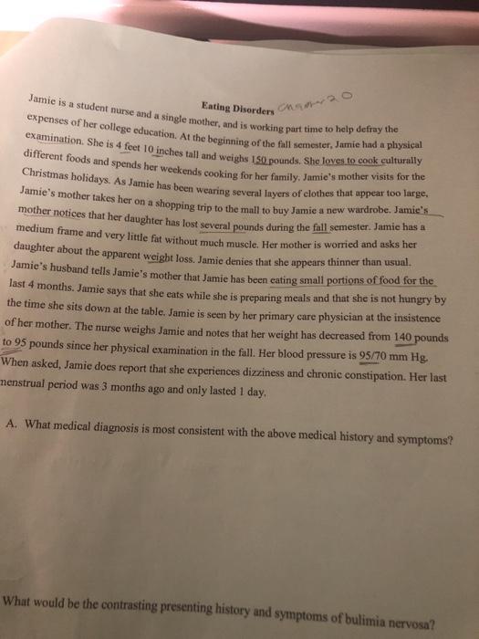 Eating Disorders Jamie is a student nurse and a single mother, and is working part time to help defray the expenses of her co