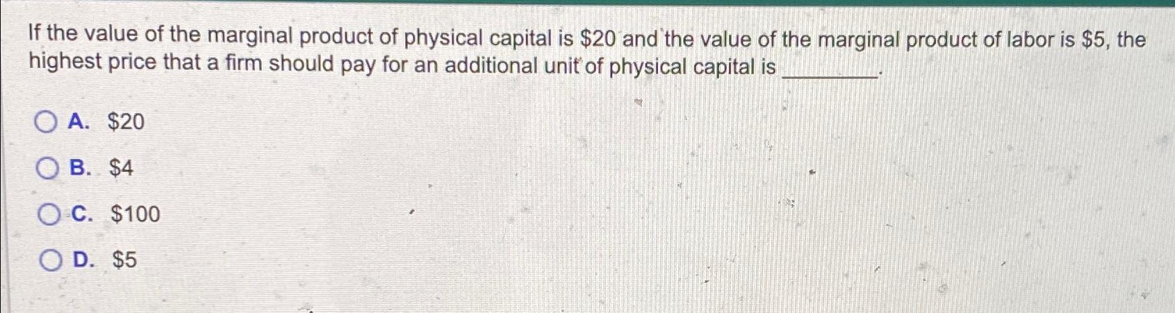 Solved If the value of the marginal product of physical | Chegg.com