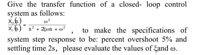 Solved Give the transfer function of a closed- loop control | Chegg.com