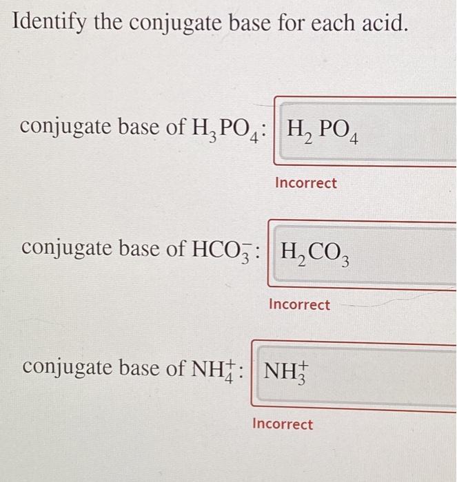 Solved Identify the conjugate base for each acid. conjugate