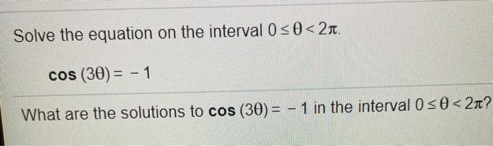 Solved Solve the equation on the interval o so
