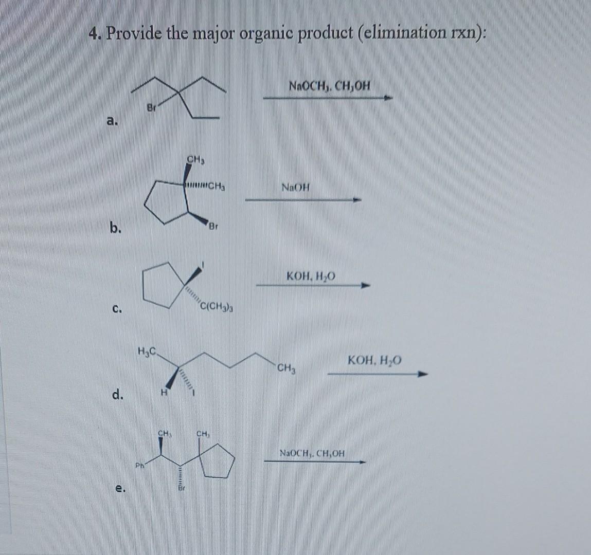 Solved 4. Provide the major organic product (elimination | Chegg.com