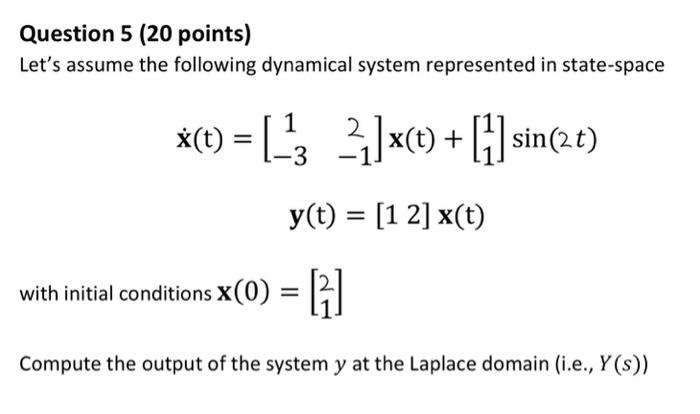 Solved Question 5 (20 points) Let's assume the following | Chegg.com