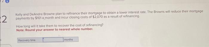 Solved Kelly and DeAndre Browne plan to refinance their | Chegg.com