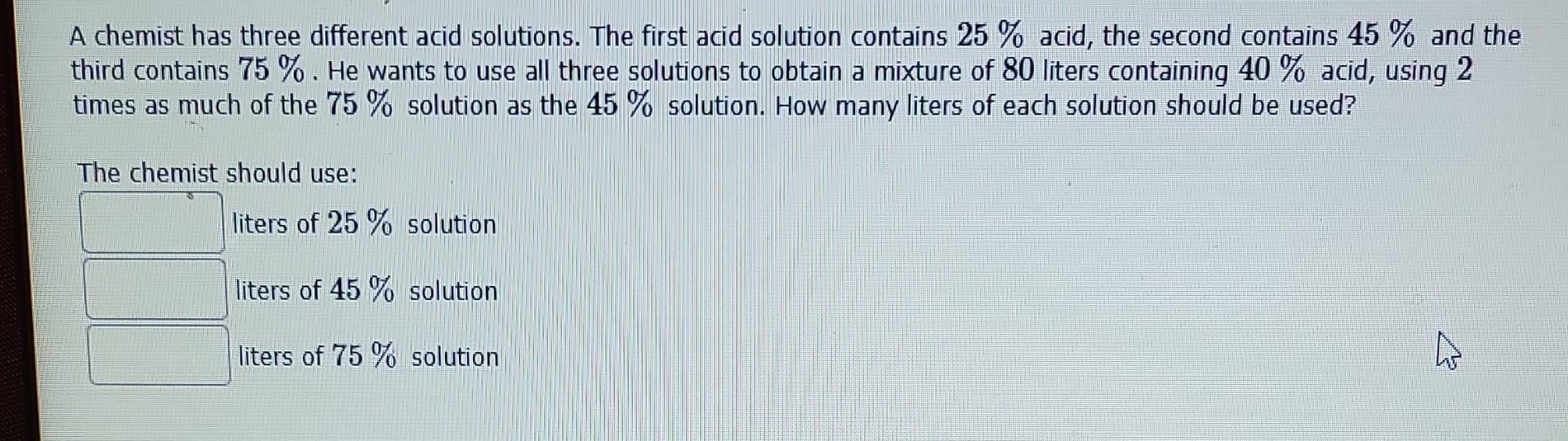 Solved A Chemist Has Three Different Acid Solutions. The | Chegg.com