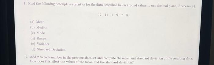 Solved 1. Find the following descriptive statistics for the | Chegg.com
