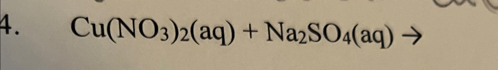 Solved Cu(NO3)2(aq)+Na2SO4(aq)→ | Chegg.com