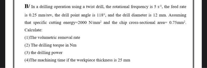 Solved B/ In a drilling operation using a twist drill, the | Chegg.com