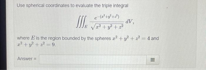 Solved Use spherical coordinates to evaluate the triple | Chegg.com