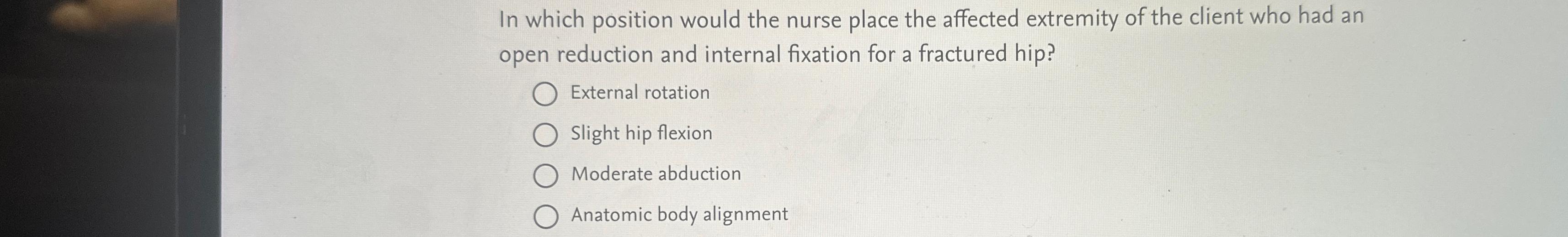 Solved In which position would the nurse place the affected | Chegg.com