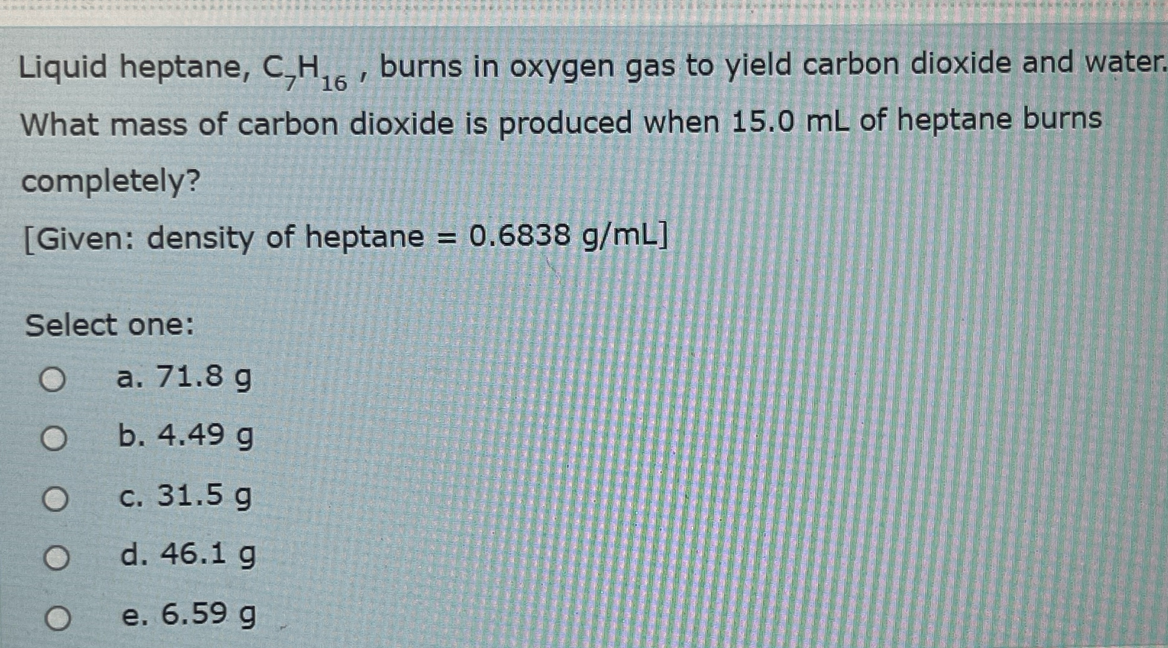 Solved Liquid heptane, C7H16, ﻿burns in oxygen gas to yield | Chegg.com