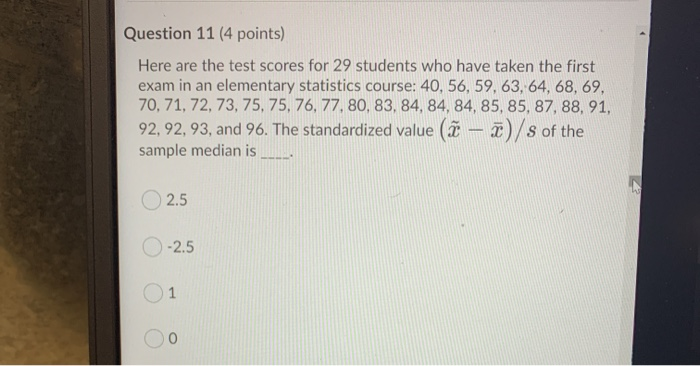 Solved Question 11 (4 points) Here are the test scores for | Chegg.com