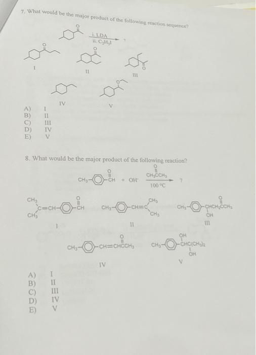 Solved 7. What Would Be The Major Product Of The Following | Chegg.com