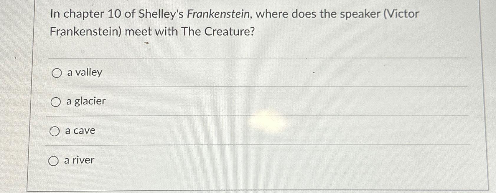Solved In Chapter 10 ï Of Shelley S Frankenstein Where Does Chegg