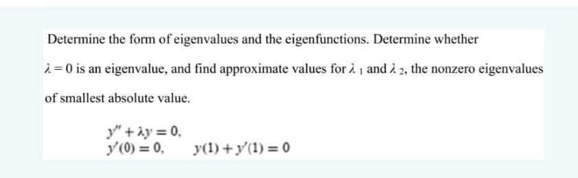 Solved Determine the form of eigenvalues and the | Chegg.com