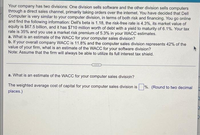 Solved Your Company Has Two Divisions: One Division Sells | Chegg.com