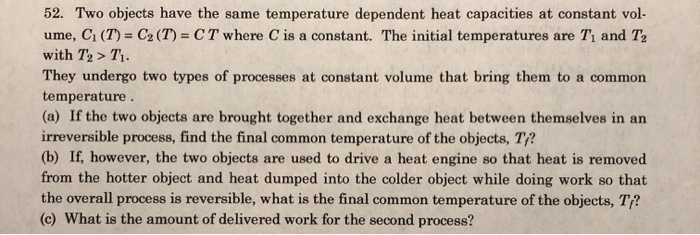 Solved 52. Two objects have the same temperature dependent | Chegg.com