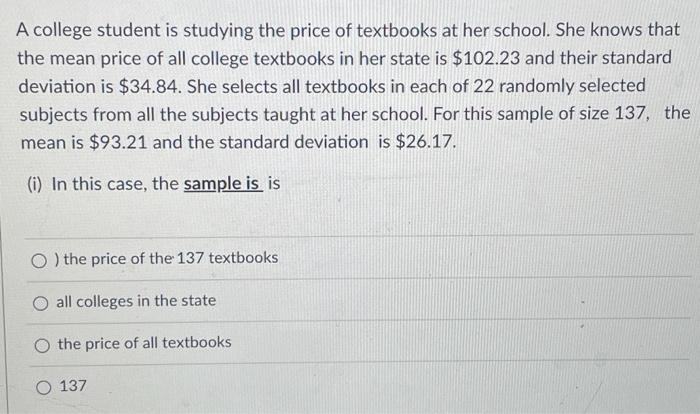 Solved A college student is studying the price of textbooks | Chegg.com