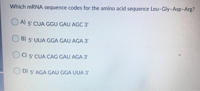 Solved Which mRNA sequence codes for the amino acid sequence | Chegg.com