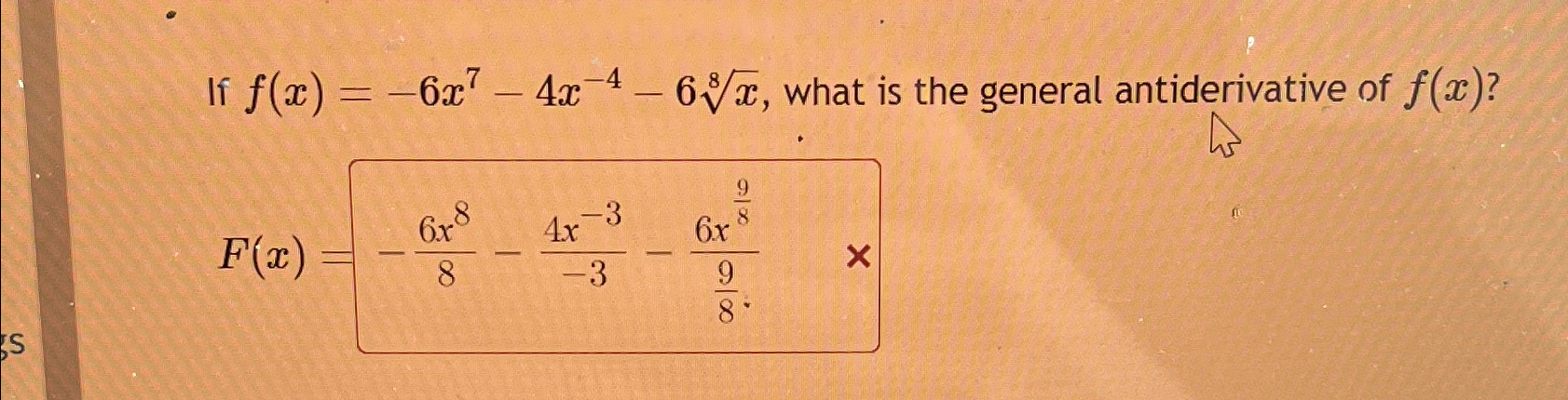 Solved If f(x)=-6x7-4x-4-6x8, ﻿what is the general | Chegg.com