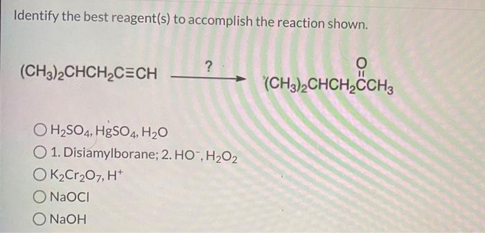 Identify the best reagent(s) to accomplish the reaction shown.
\[
\left(\mathrm{CH}_{3}\right)_{2} \mathrm{CHCH}_{2} \mathrm{