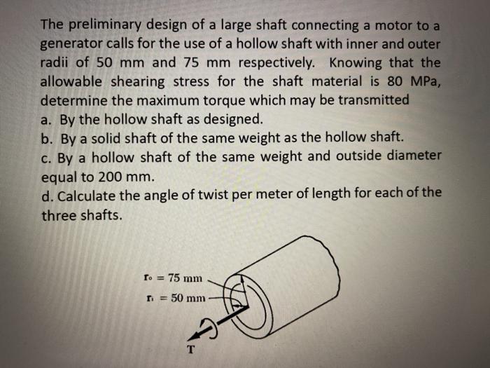 Solved The preliminary design of a large shaft connecting a