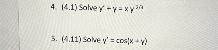 \( y^{\prime}+y=x y^{2 / 3} \) \( y^{\prime}=\cos (x+y) \)