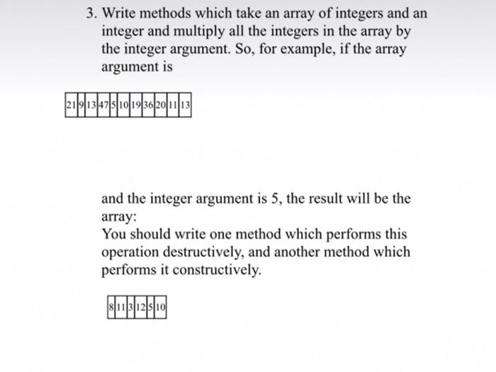 Solved 3. Write methods which take an array of integers and | Chegg.com
