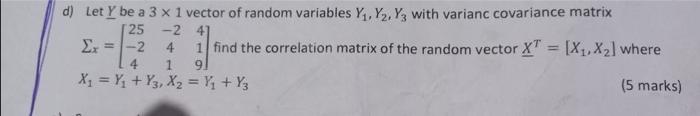 Solved d) Let Y be a 3 x 1 vector of random variables Y , Y. | Chegg.com