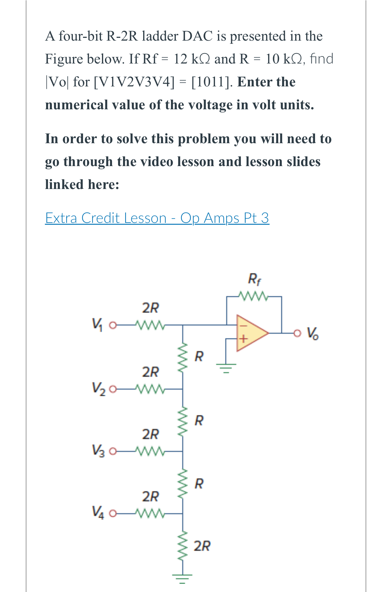Solved A fourbit R2R ladder DAC is presented in the Figure