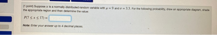 Solved (1 point) Suppose x is a normally distributed random | Chegg.com