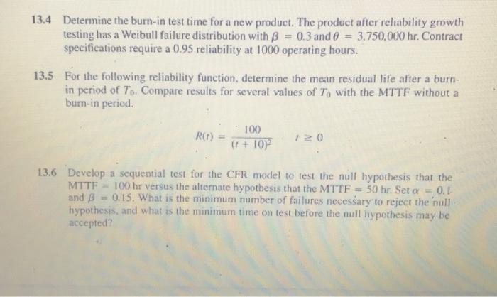 Solved 13.4 Determine the burn-in test time for a new | Chegg.com
