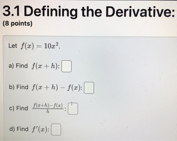 Solved Defining The Derivative, Need Help With A) B) C)d) | Chegg.com