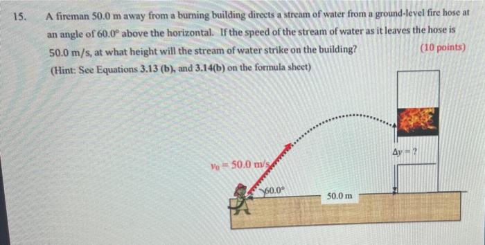 Solved 5. A Fireman 50.0 M Away From A Burning Building | Chegg.com