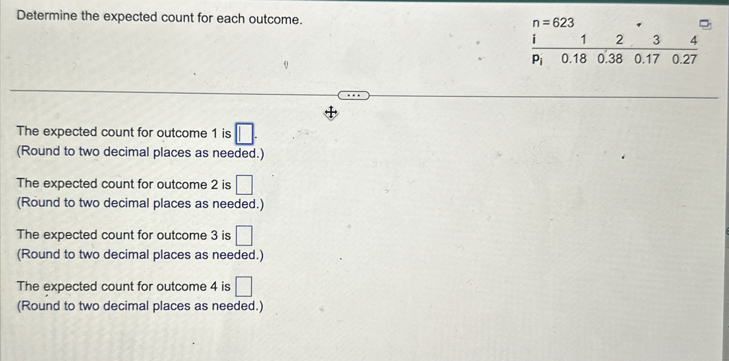 Solved Determine The Expected Count For Each Outcome