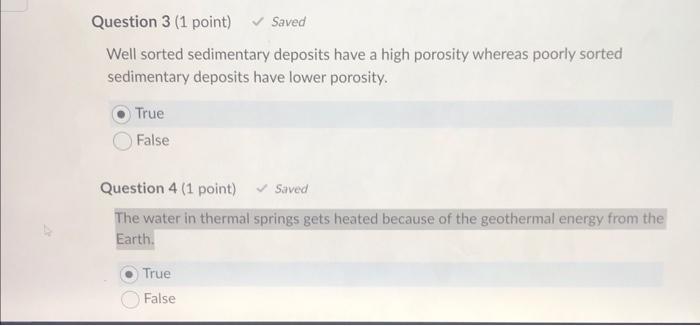 Well sorted sedimentary deposits have a high porosity whereas poorly sorted sedimentary deposits have lower porosity.
True
Fa