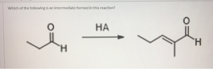 Solved Which of the following is an intermediate formed in | Chegg.com