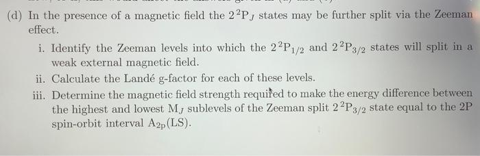 Solved (d) In the presence of a magnetic field the 22PJ | Chegg.com