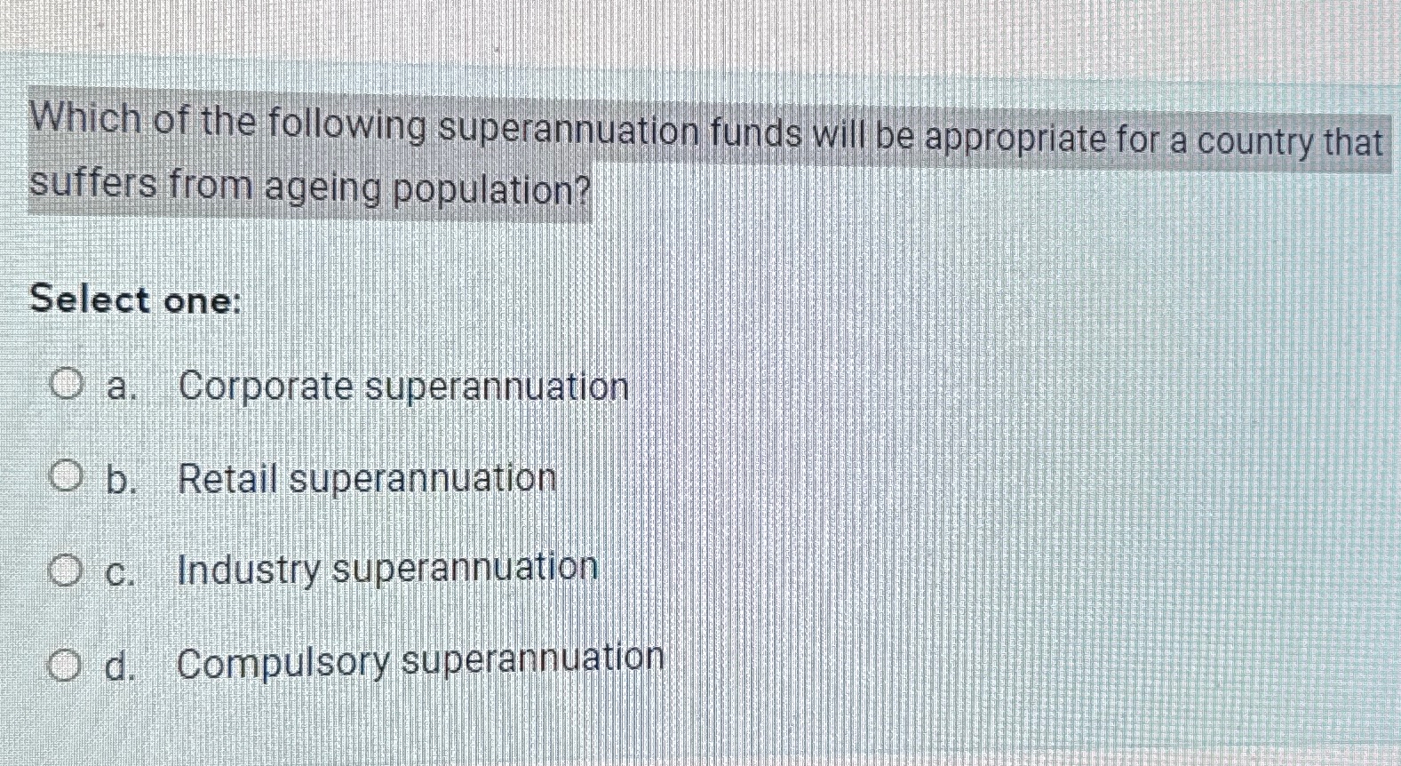 Solved Which of the following superannuation funds will be | Chegg.com