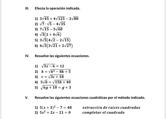 III. Efecúa la operación indicada. 1) 3V45 +4 125 - 2V80 2) V7. 15-435 3) 7/15 - 5760 4) V3(2 +416) 5) 3V5(4/2 - 2/15) 6) 4/3