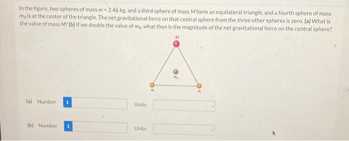 In the figure, two spheres of mass \( m=2.46 \mathrm{~kg} \). and a third sphere of mass \( M \) form an equilateral triangle