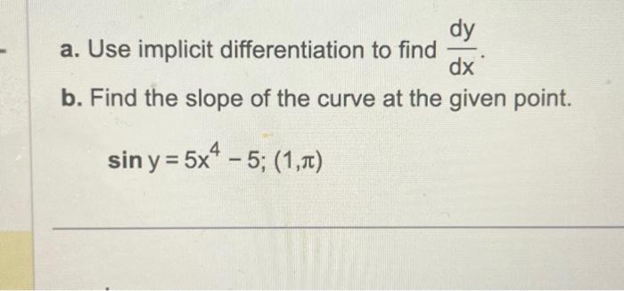 Solved dy a. Use implicit differentiation to find dx b. Find | Chegg.com